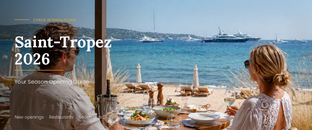 Saint-Tropez 2026: Your Season Opening Guide — New Openings, Restaurants & Events